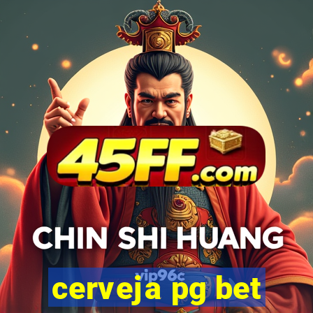 cerveja pg bet